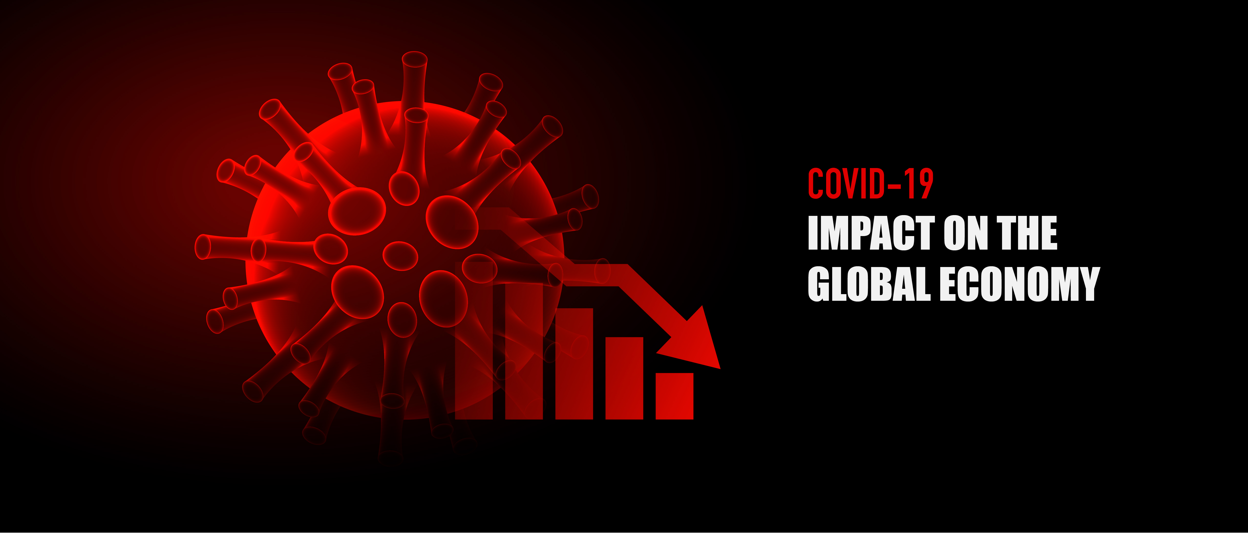 COVID-19 and its Impact on the Global Economy